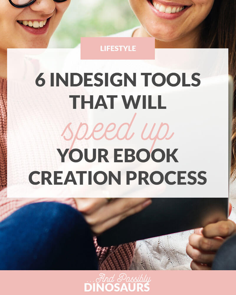 6 InDesign Tools That Will Speed Up Your Ebook Creation Process